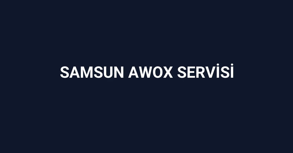 Samsun Awox Servisi